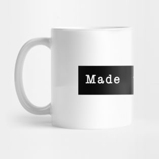 Made this way. Mug